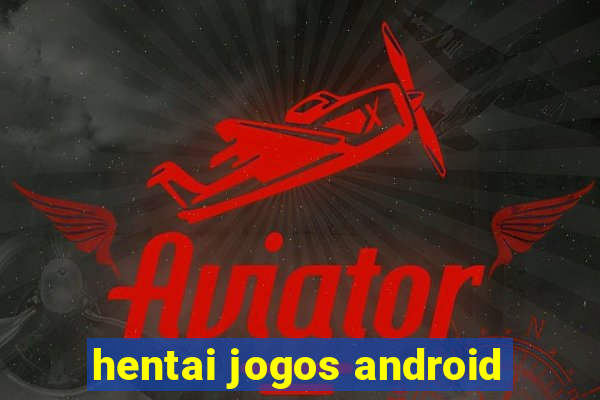 hentai jogos android